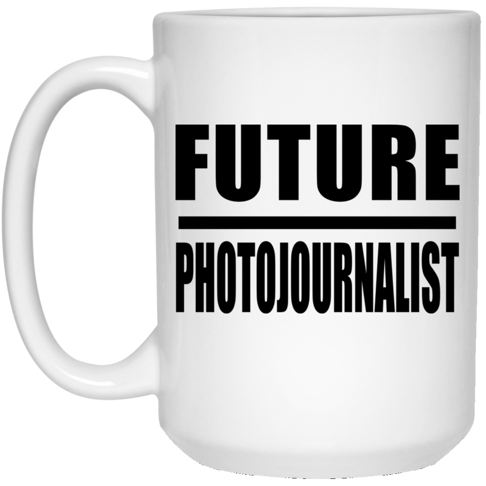 Future Photojournalist - 15oz Coffee Mug