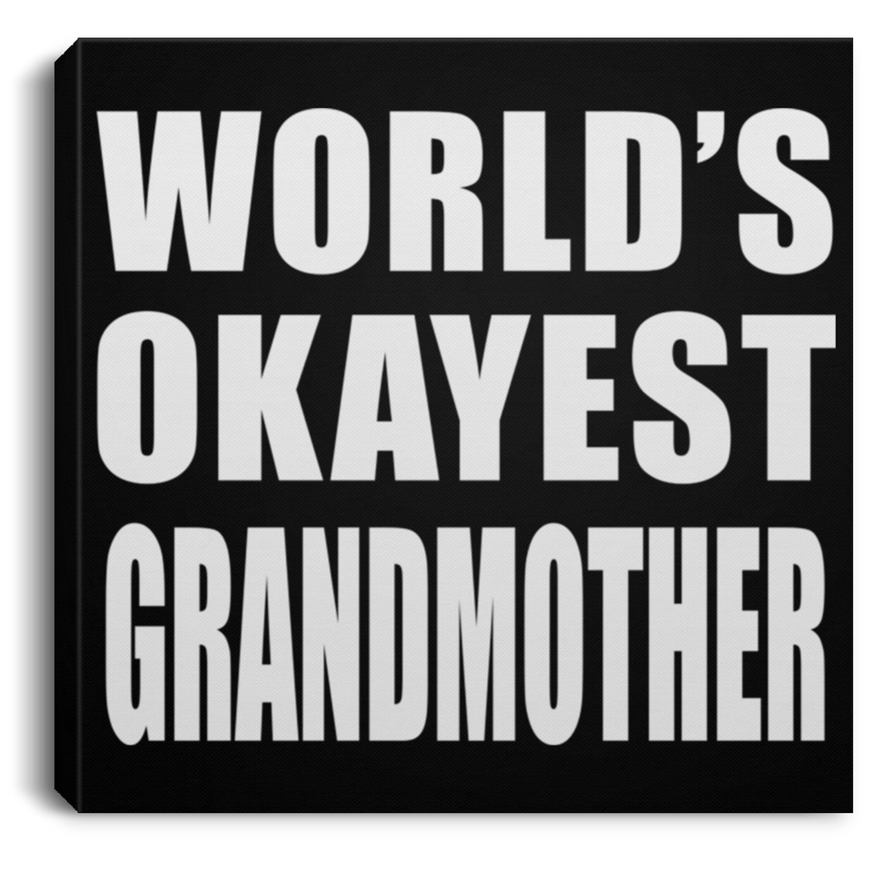 World's Okayest Grandmother - Canvas Square