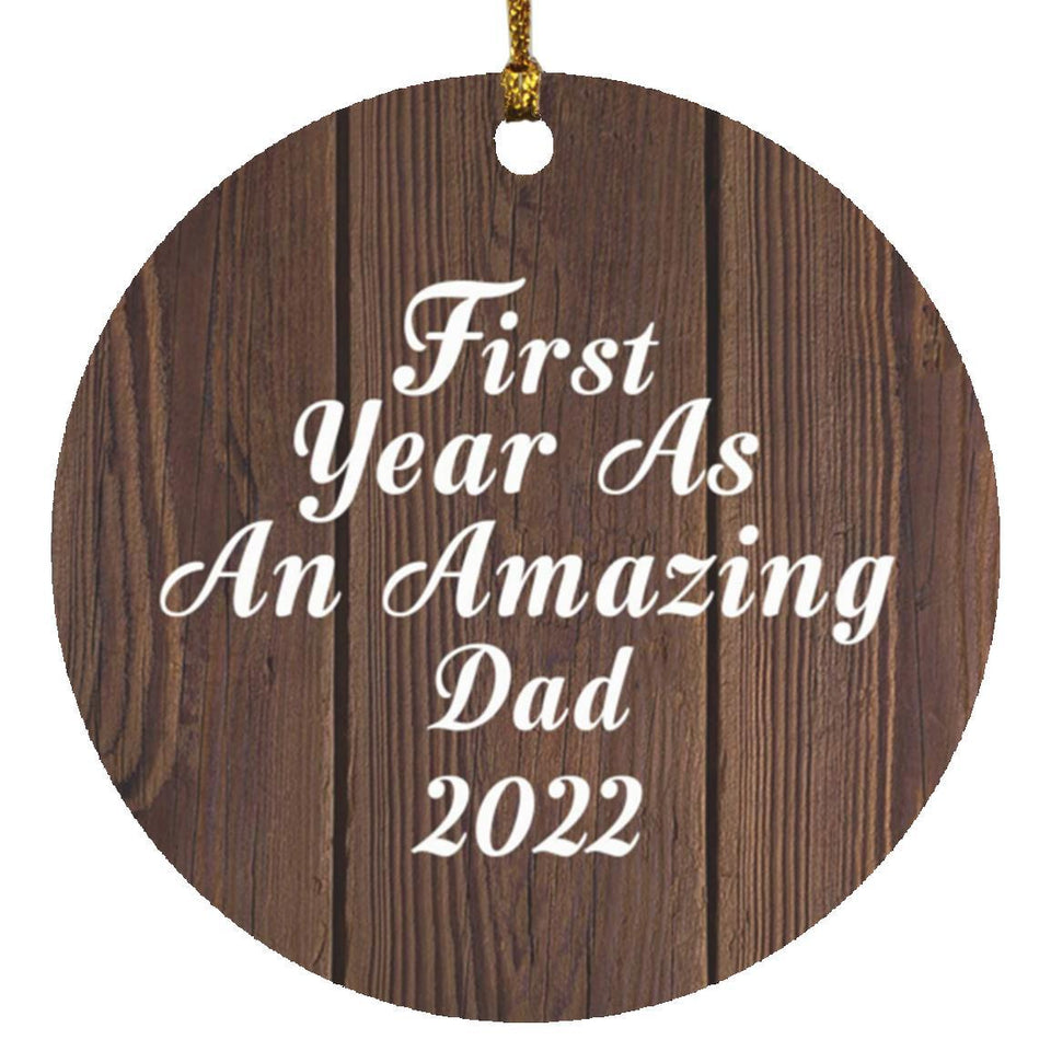 First Year As An Amazing Dad 2022 - Circle Ornament D