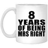 8th Anniversary 8 Years Of Being Mrs Right - 11 Oz Coffee Mug