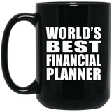 World's Best Financial Planner - 15 Oz Coffee Mug Black