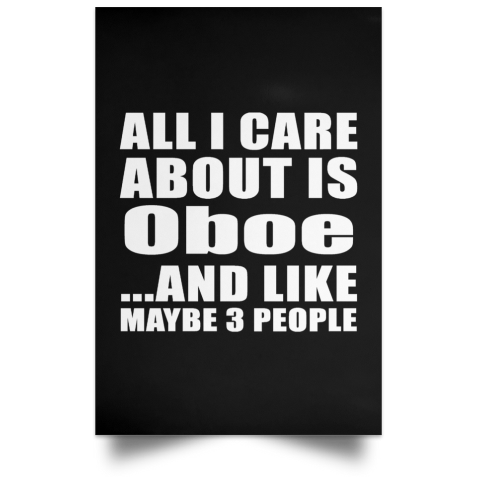 All I Care About Is Oboe - Poster Portrait