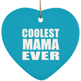 Coolest Mama Ever - Heart Ornament