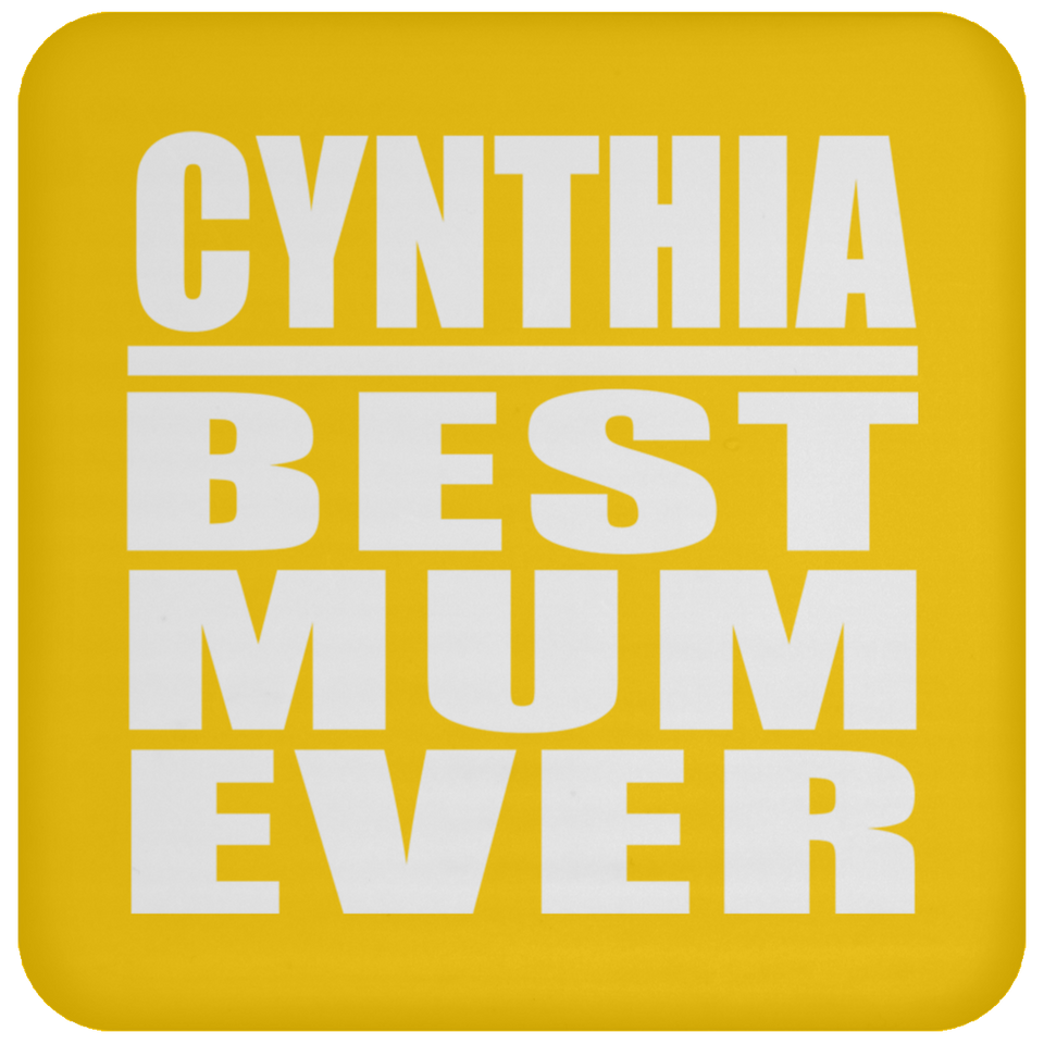 Cynthia Best Mum Ever - Drink Coaster