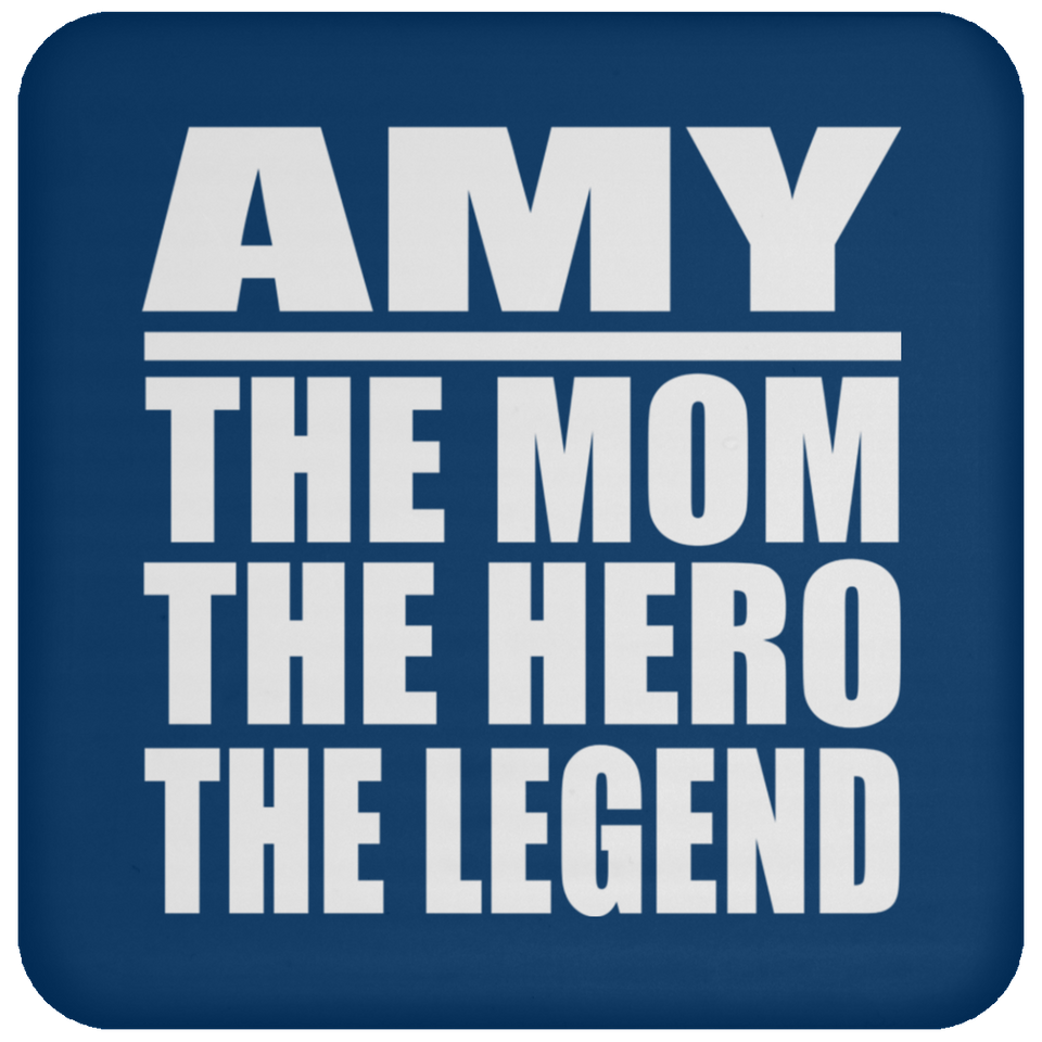 Amy The Mom The Hero The Legend - Drink Coaster
