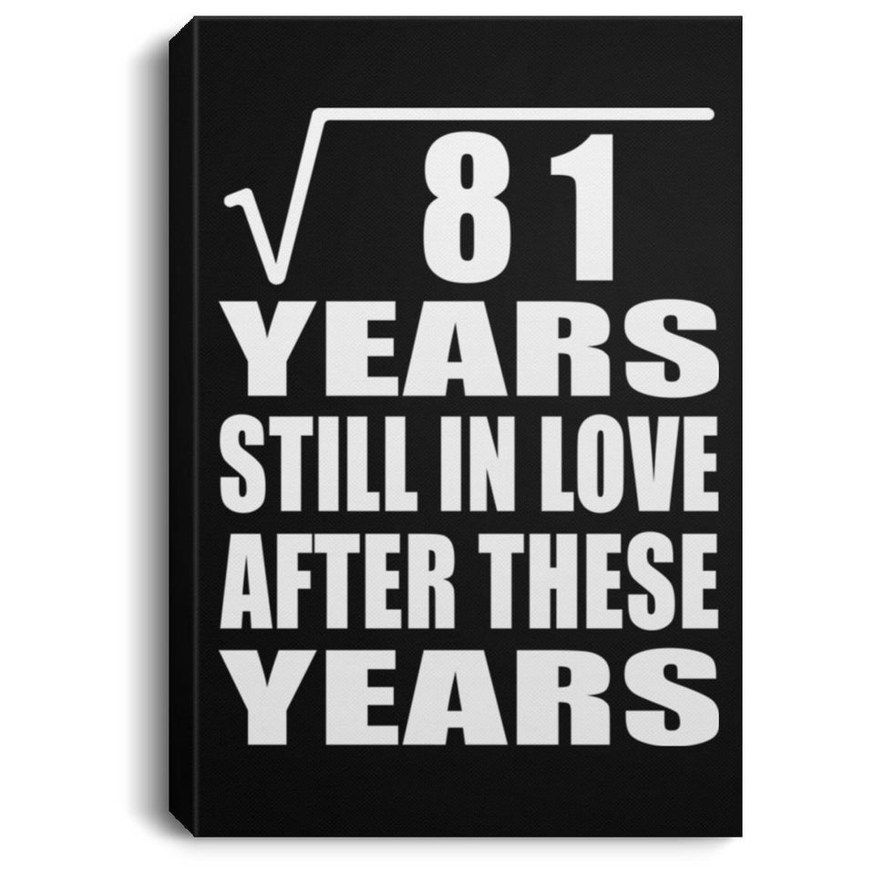 9th Anniversary Square Root of 81 Years Still In Love - Canvas Portrait