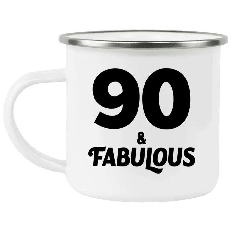 90th Birthday 90 & Fabulous - 12oz Camping Mug