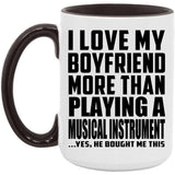 I Love My Boyfriend More Than Playing A Musical Instrument - 15oz Accent Mug Black