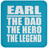 Earl The Dad The Hero The Legend - Drink Coaster