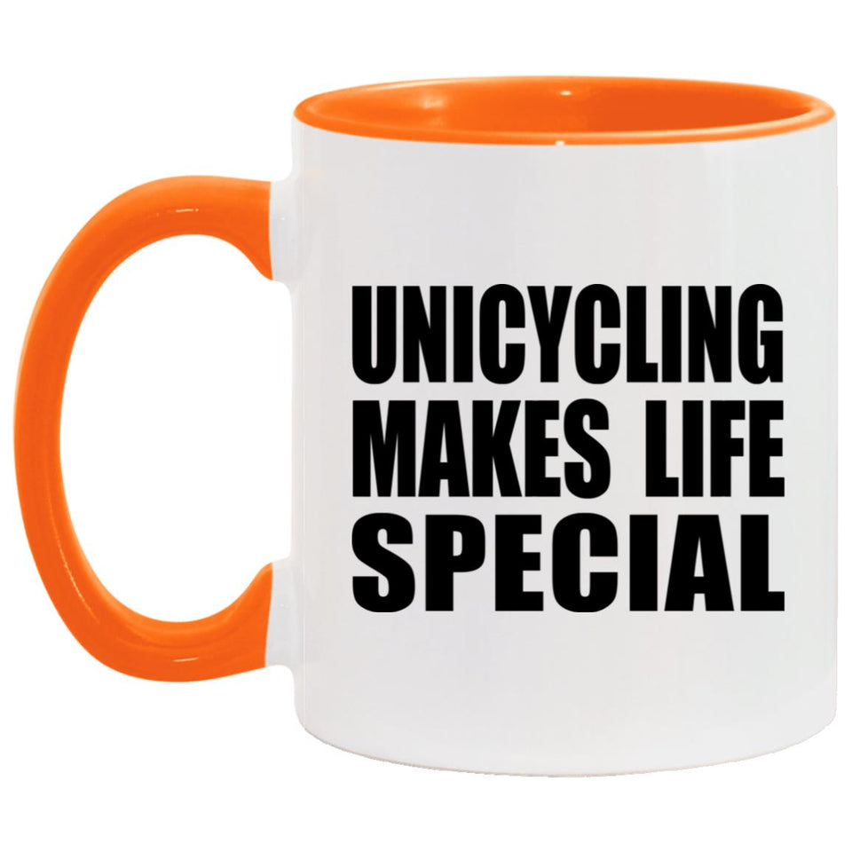 Unicycling Makes Life Special - 11oz Accent Mug Orange