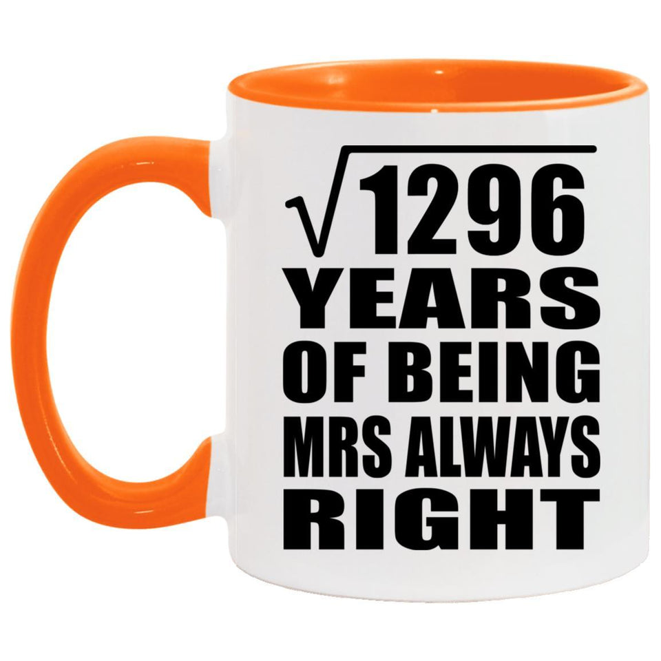 36th Anniversary Square Root of 1296 Years Mrs Always Right - 11oz Accent Mug Orange