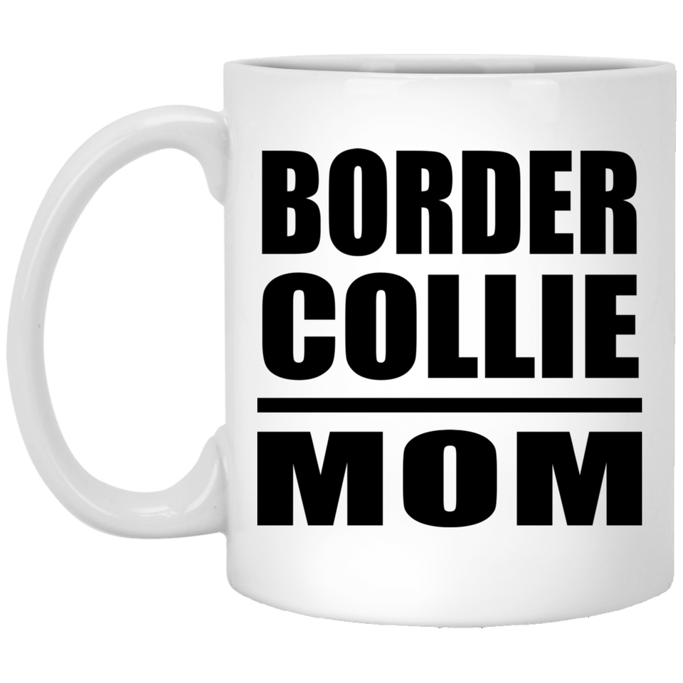 Border Collie Mom - 11oz Coffee Mug