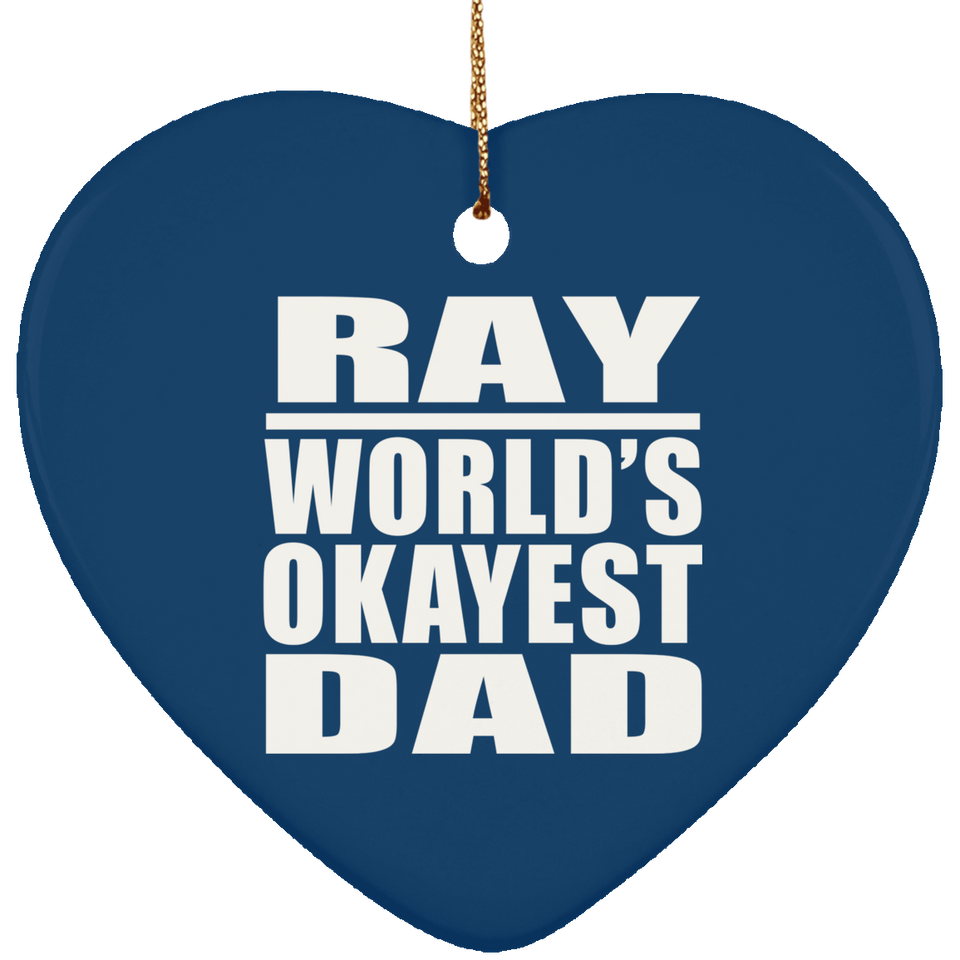 Ray World's Okayest Dad - Heart Ornament
