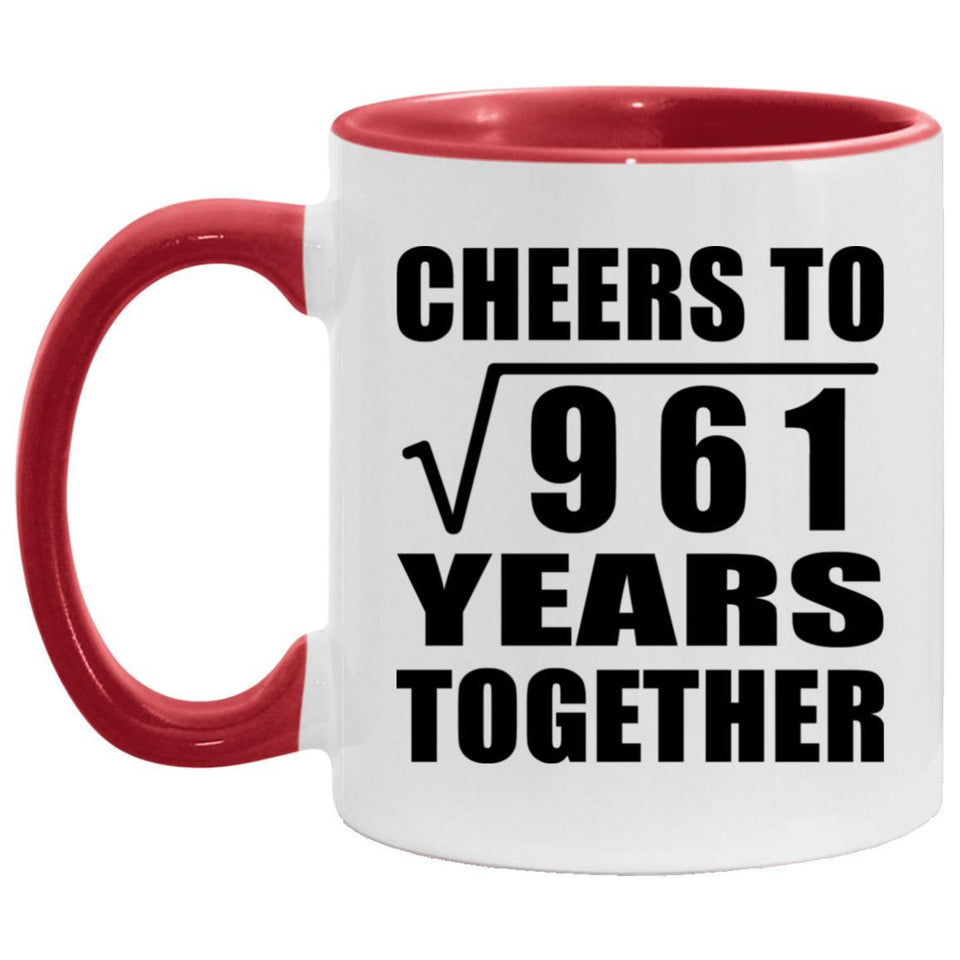 31st Anniversary Cheers To Square Root of 961 Years Together - 11oz Accent Mug Red