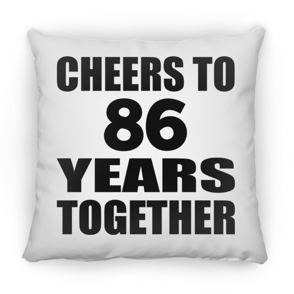 86th Anniversary Cheers To 86 Years Together - Throw Pillow