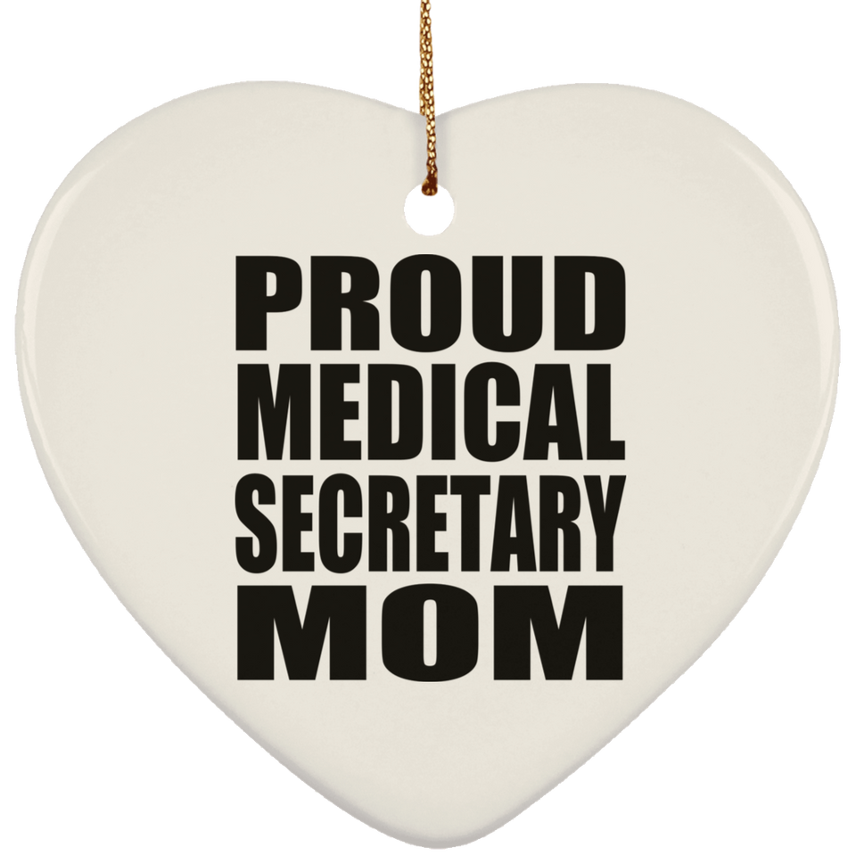 Proud Medical Secretary Mom - Heart Ornament
