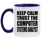 Keep Calm and Trust The Computer Systems Analyst - 11oz Accent Mug Purple