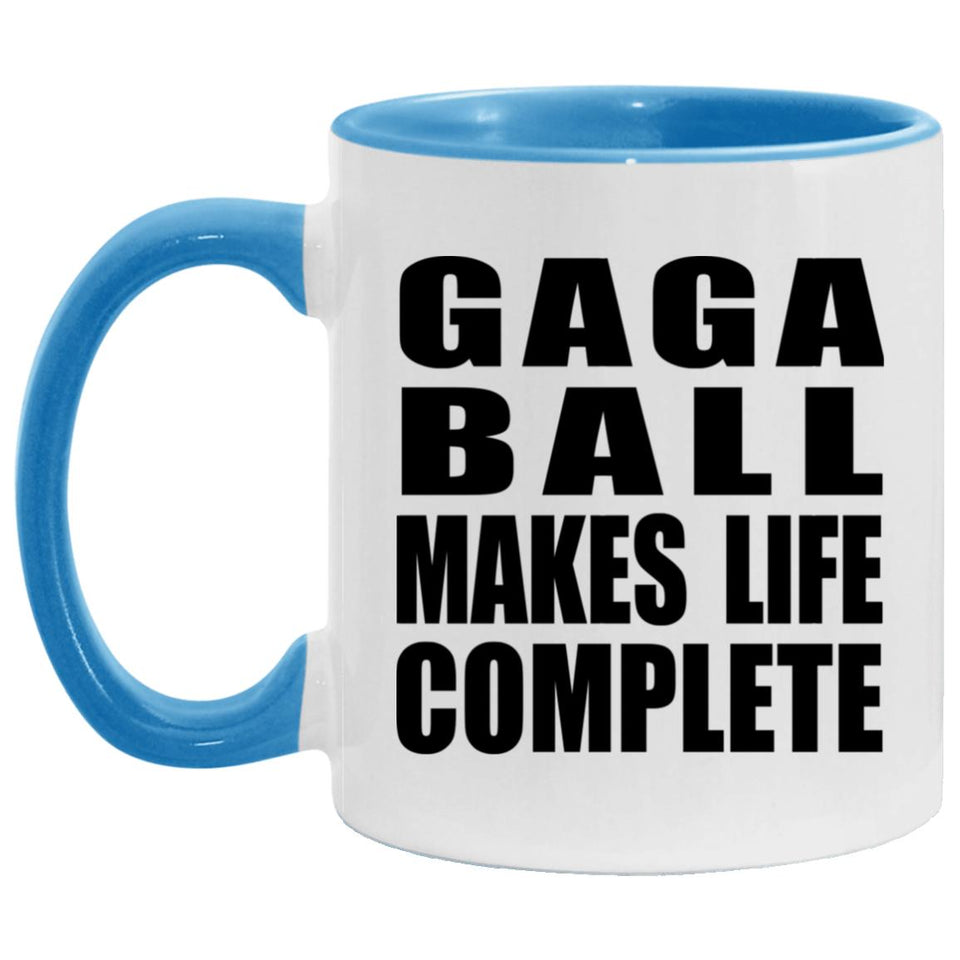 Gaga Ball Makes Life Complete - 11oz Accent Mug Blue