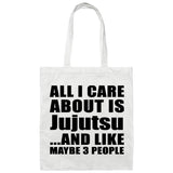 All I Care About Is Jujutsu - Tote Bag White