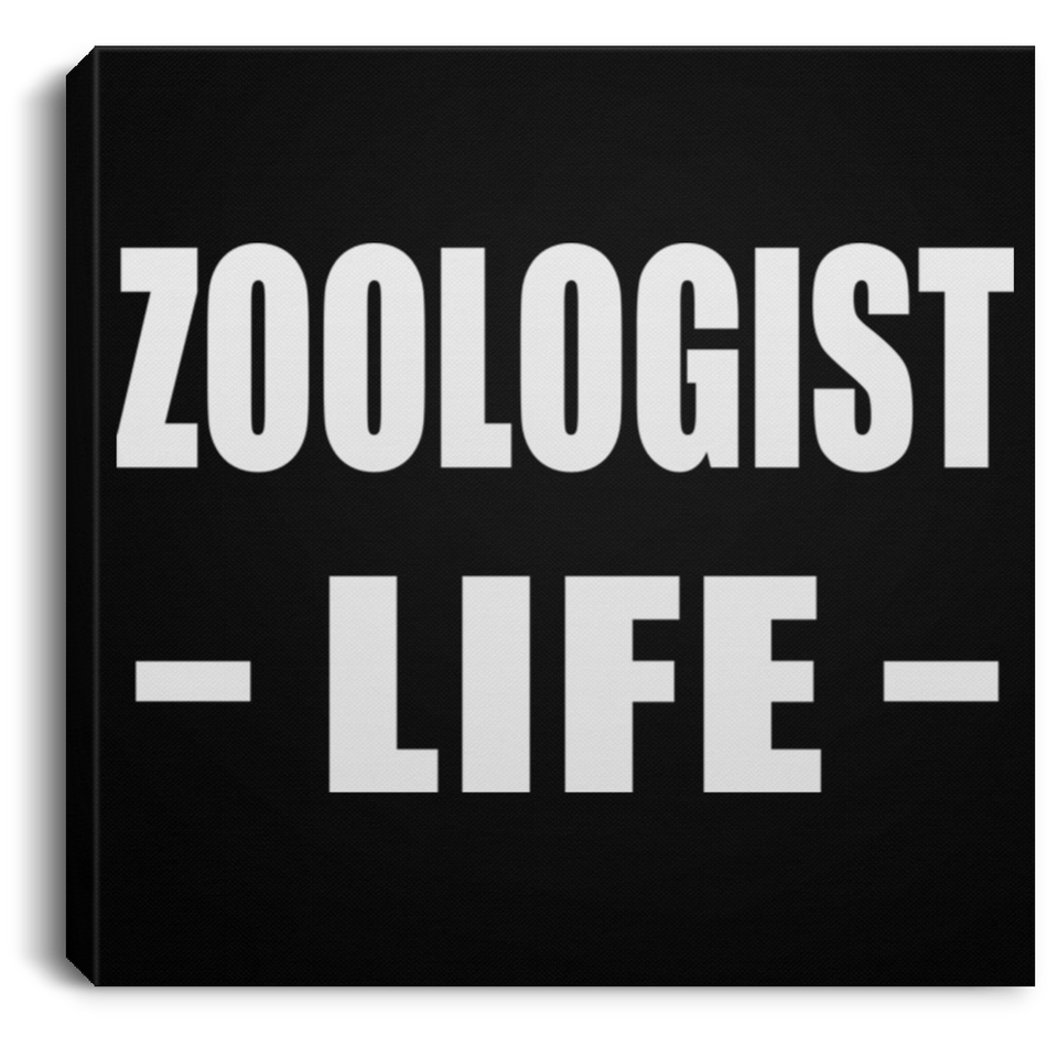 Zoologist Life - Canvas Square