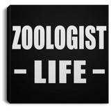 Zoologist Life - Canvas Square