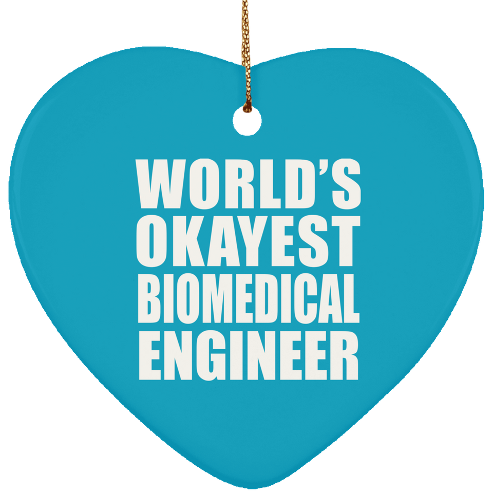 World's Okayest Biomedical Engineer - Heart Ornament