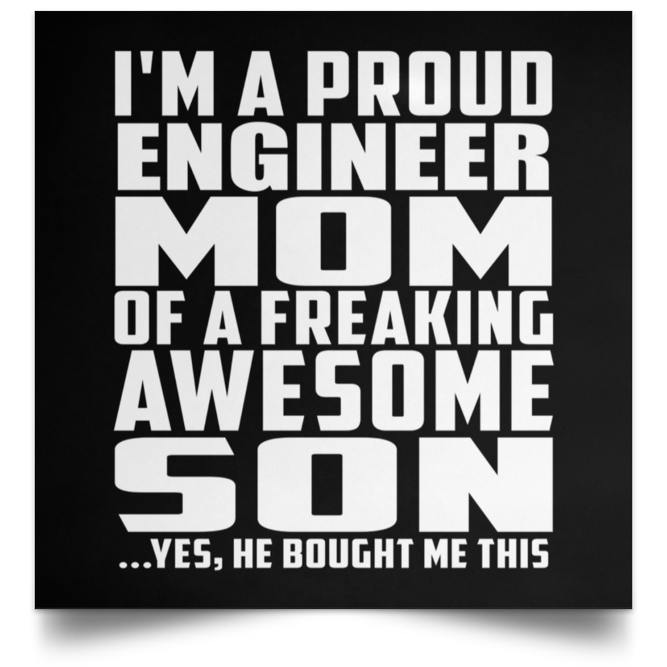 Proud Engineer Mom Of Awesome Son - Poster Square