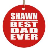 Shawn Best Dad Ever - Circle Ornament