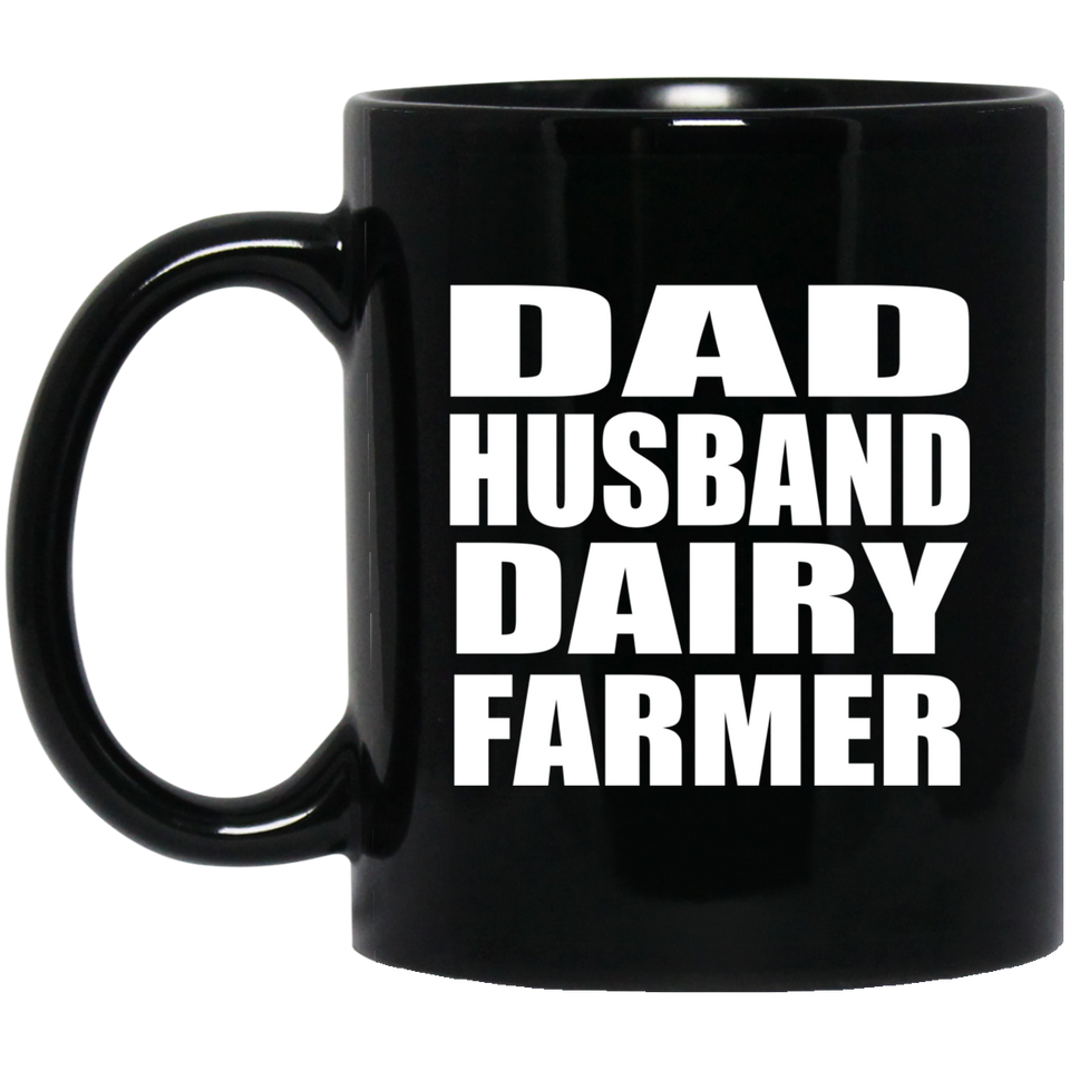Dad Husband Dairy Farmer - 11oz Coffee Mug Black