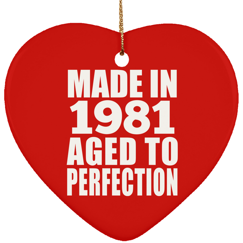 43rd Birthday Made In 1981 Aged to Perfection - Heart Ornament