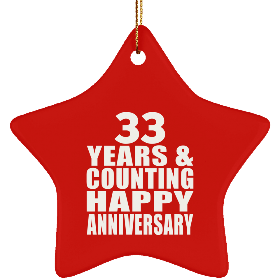 Happy 33rd Anniversary 33 Years & Counting - Star Ornament