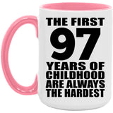 97th Birthday First 97 Years of Childhood Are The Hardest - 15oz Accent Mug Pink