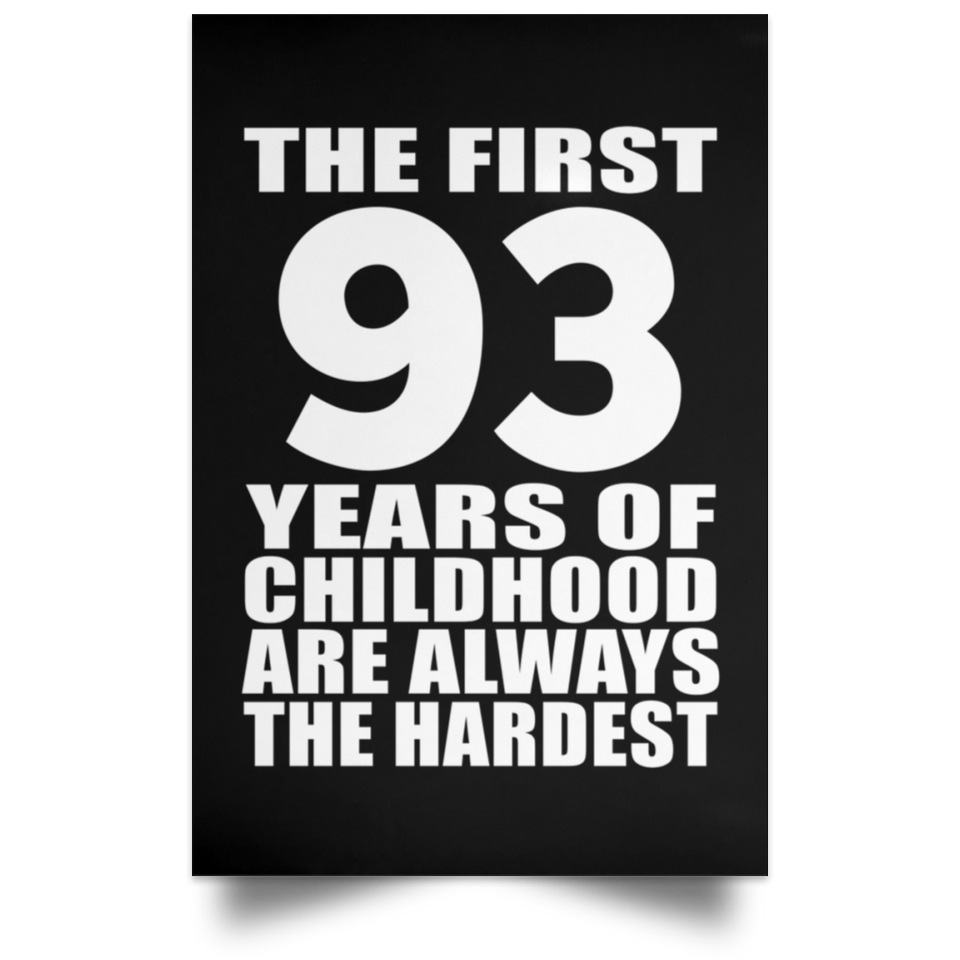 First 93 Years of Childhood Are The Hardest - Poster Portrait