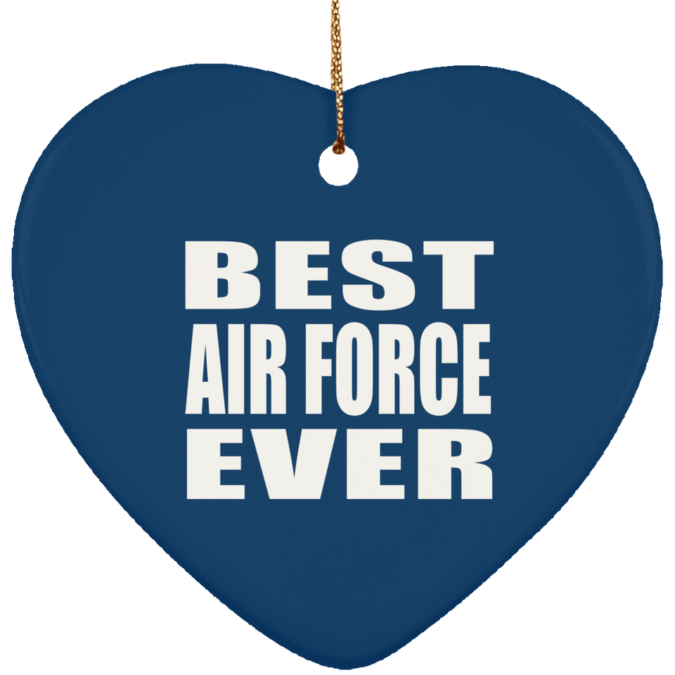 Best Air Force Ever - Heart Ornament