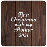 First Christmas With My Mother 2021 - Drink Coaster D
