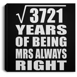 61st Anniversary Square Root of 3721 Years Mrs Always Right - Canvas Square