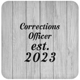 Corrections Officer Established Est. 2023 - Drink Coaster F