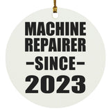 Machine Repairer Since 2023 - Circle Ornament