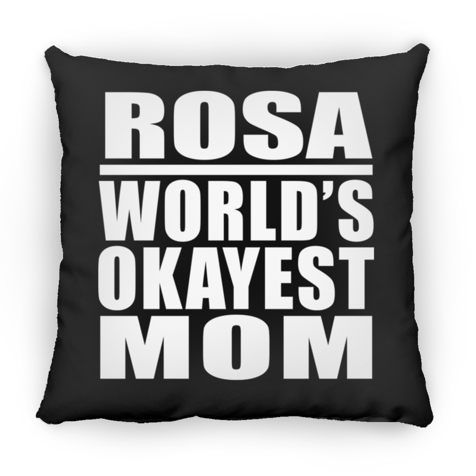 Rosa World's Okayest Mom - Throw Pillow Black