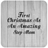 First Christmas As An Amazing Step Mom - Drink Coaster F