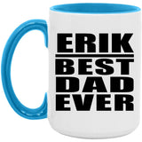 Erik Best Dad Ever - 15oz Accent Mug Blue