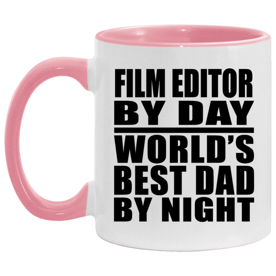 Film Editor By Day World's Best Dad By Night - 11oz Accent Mug Pink