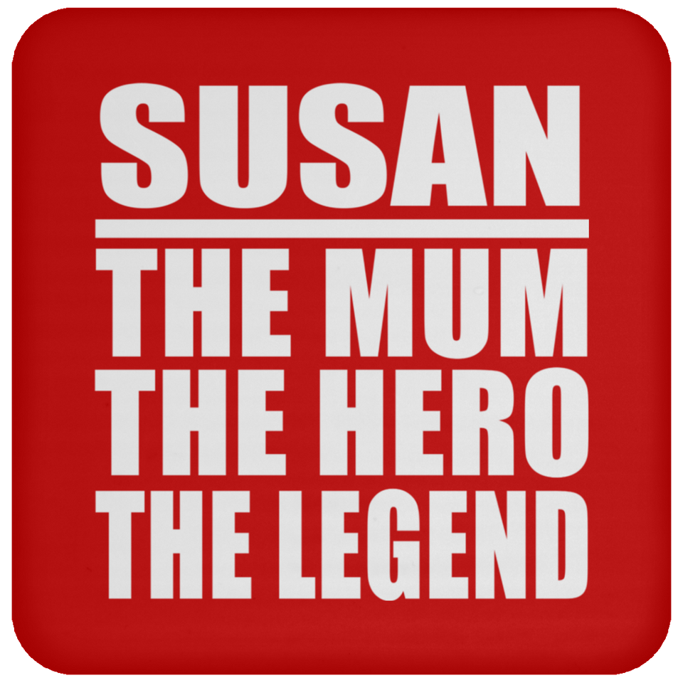 Susan The Mum The Hero The Legend - Drink Coaster
