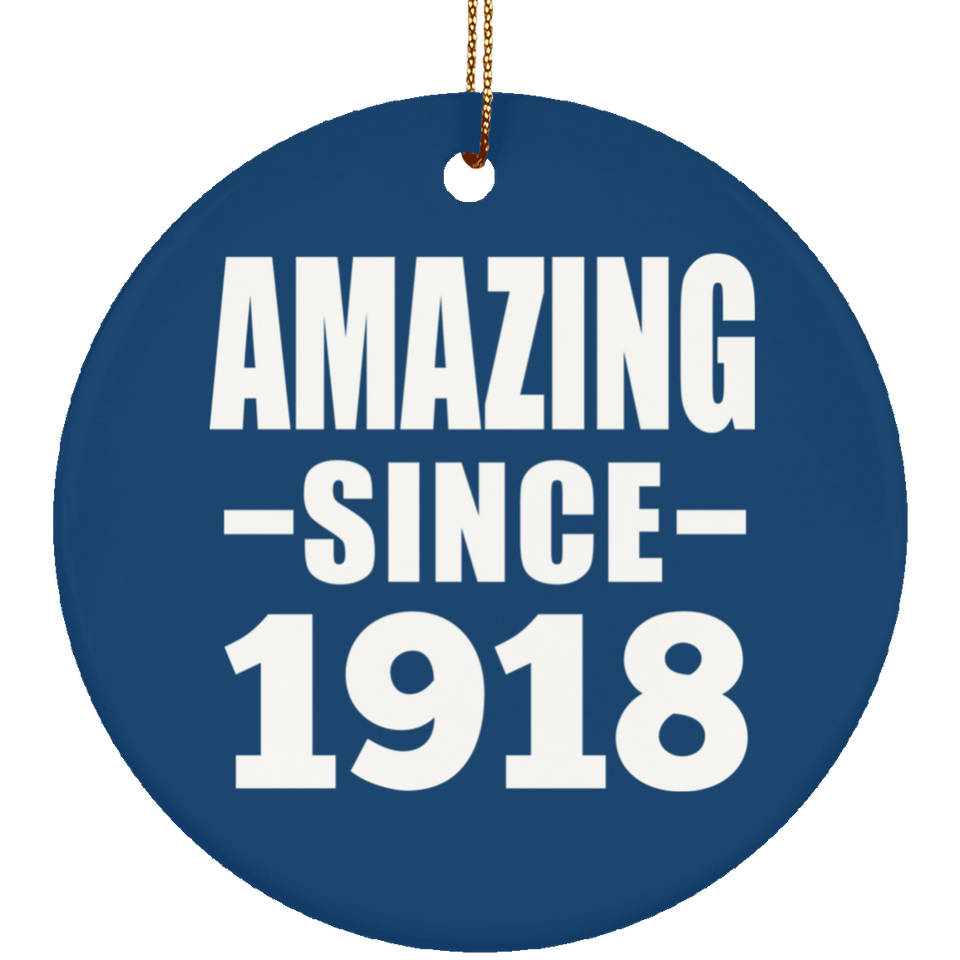 106th Birthday Amazing Since 1918 - Circle Ornament