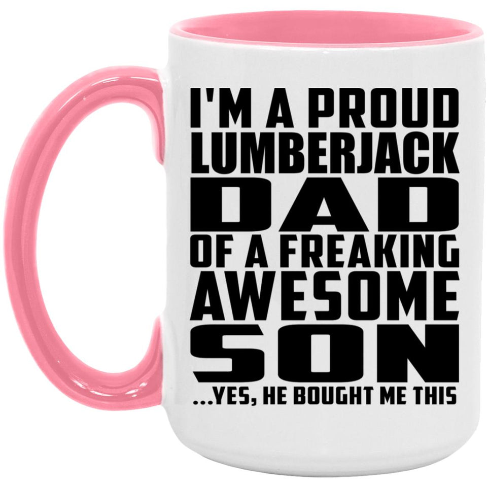 Proud Lumberjack Dad Of Awesome Son - 15oz Accent Mug Pink