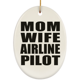 Mom Wife Airline Pilot - Oval Ornament