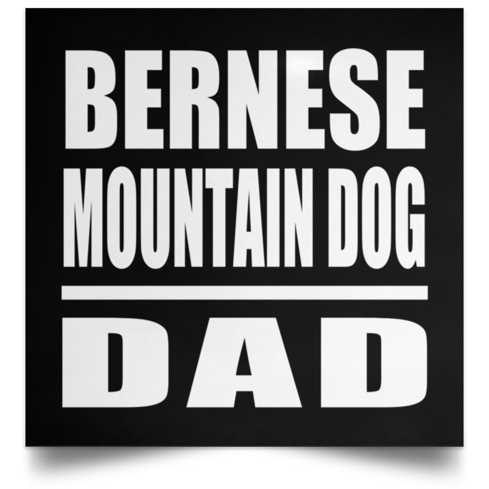 Bernese Mountain Dog Dad - Poster Square