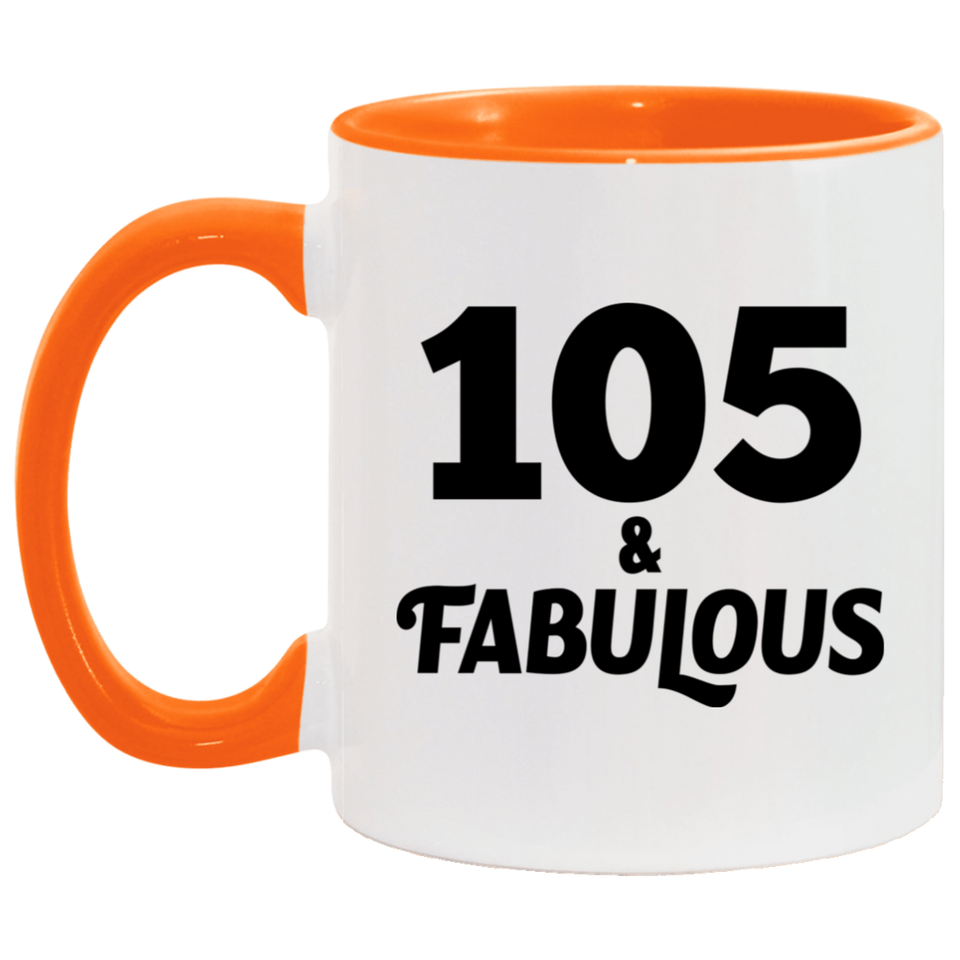 105th Birthday 105 & Fabulous - 11oz Accent Mug Orange