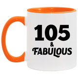 105th Birthday 105 & Fabulous - 11oz Accent Mug Orange