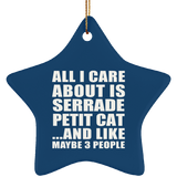 All I Care About Is Serrade Petit Cat - Star Ornament